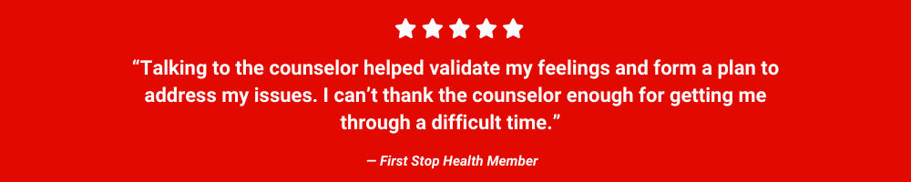 quote from first stop health member about speaking with a counselor